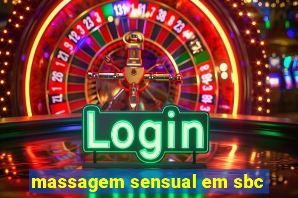 massagem sensual em sbc